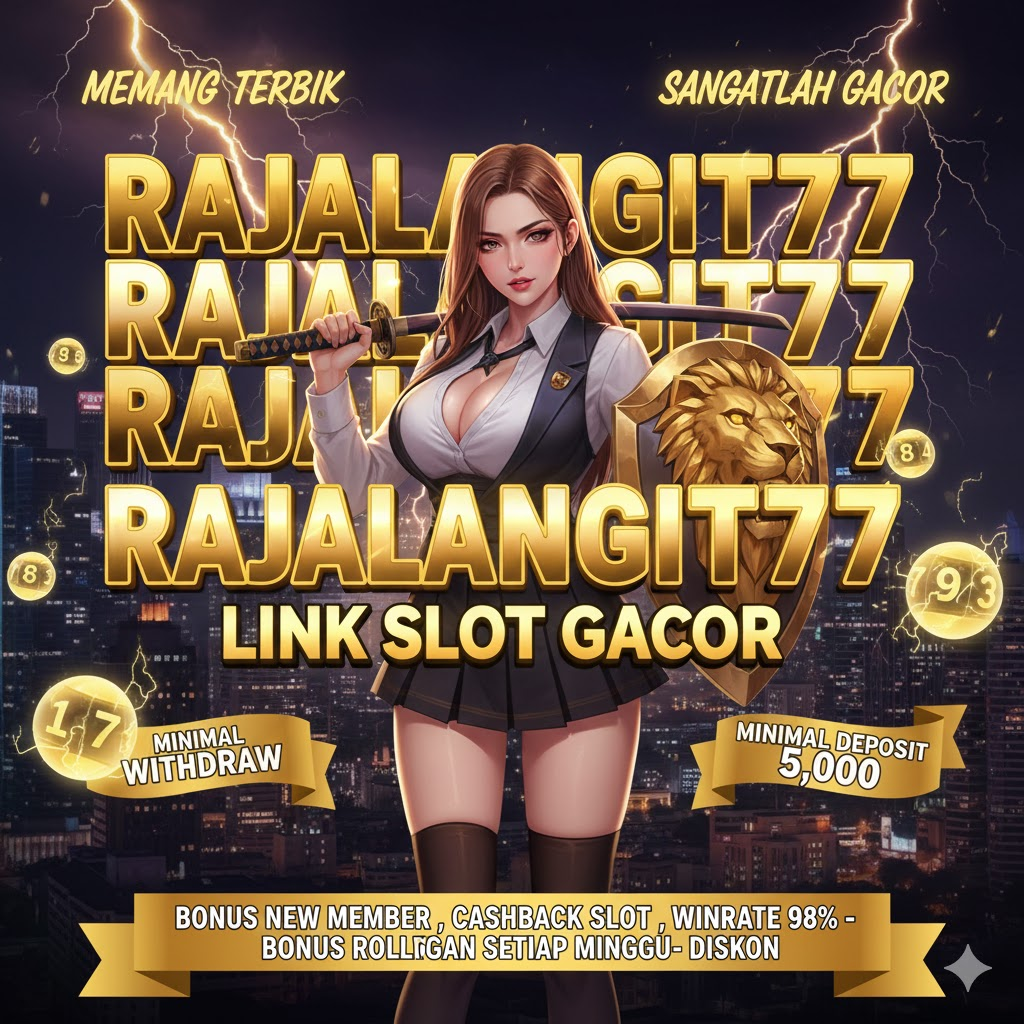 RAJALANGIT77 & RTP - Panduan Lengkap Main Cerdas dengan Layanan 24 Jam & Depo WD Kilat