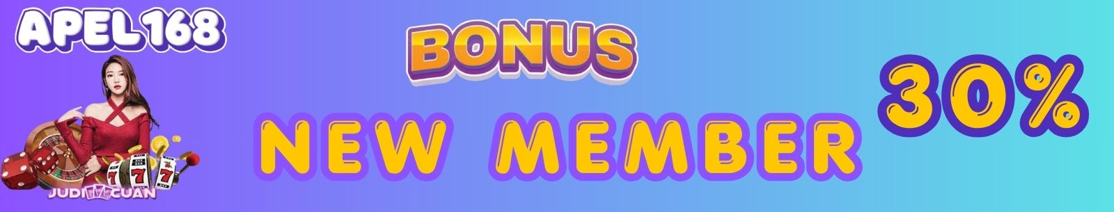 BONUS NEW MEMBER 30%